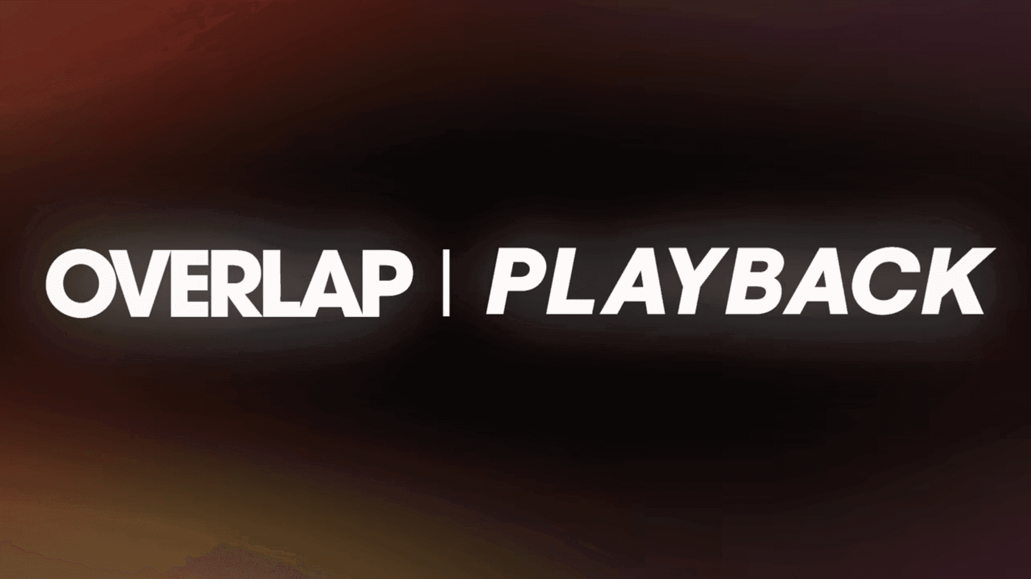 Overlap and Playback